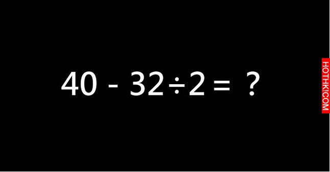 40－32÷2到底等於多少，說「 4 」的就大錯特錯了！沒想到真正的「答案」竟然是....太 ...